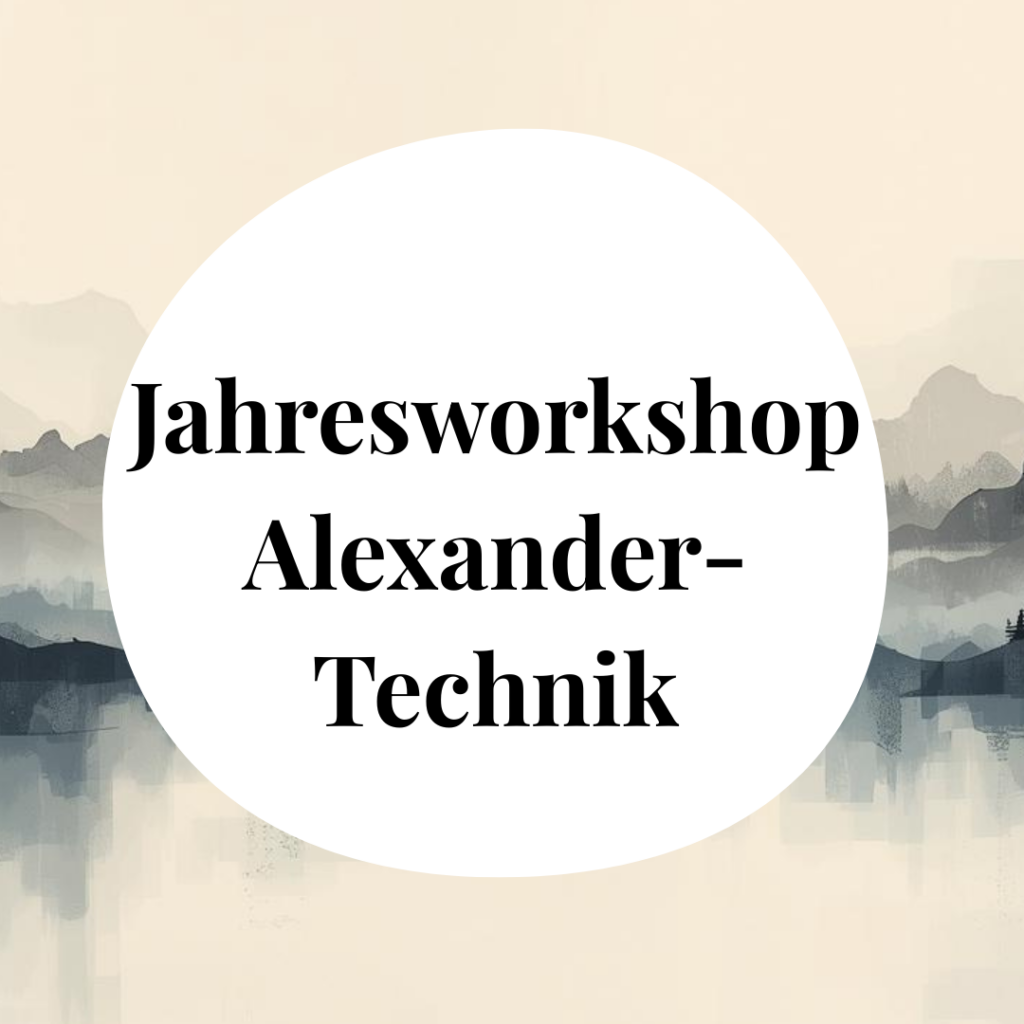 Jahresworkshop Alexander-Technik Susa Weinbach